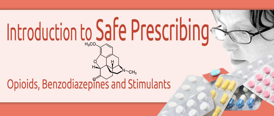 Introduction to Safe Prescribing: Opioids, Benzodiazepines, and Stimulants