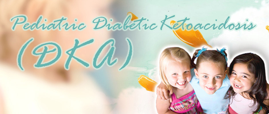 Pediatric Diabetic Ketoacidosis (DKA)